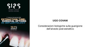 UGO COVANI | Considerazioni biologiche sulla guarigione dell'alveolo post-estrattivo
